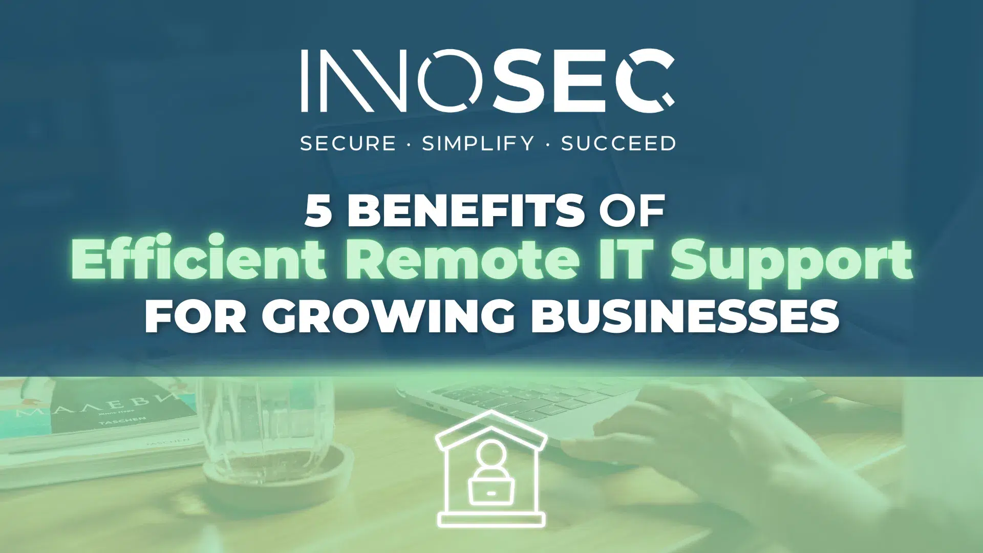 5 Benefits Of Remote IT Support For Businesses | INNOSEC
