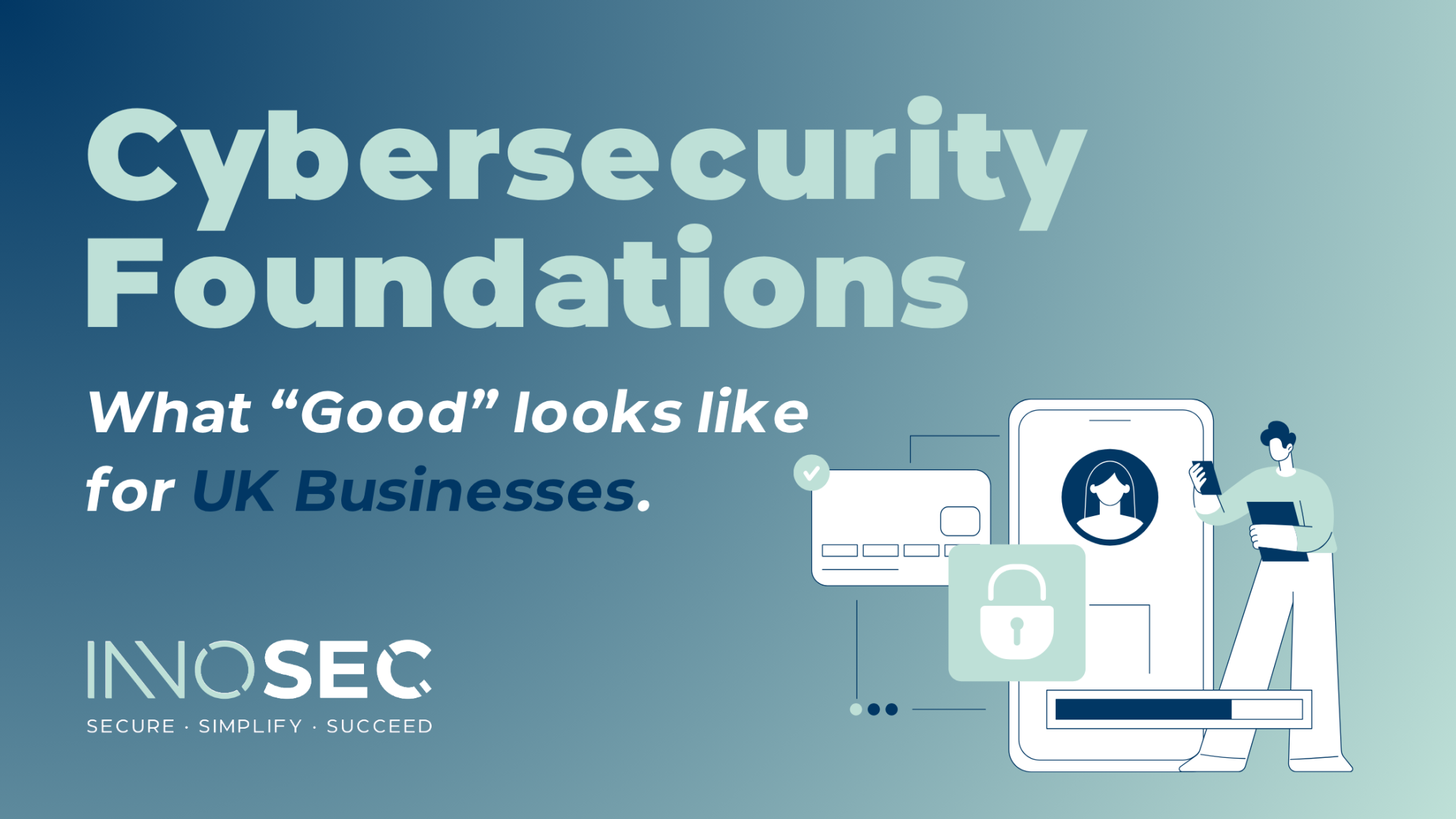 What Good Cybersecurity Principles Look Like For UK Businesses