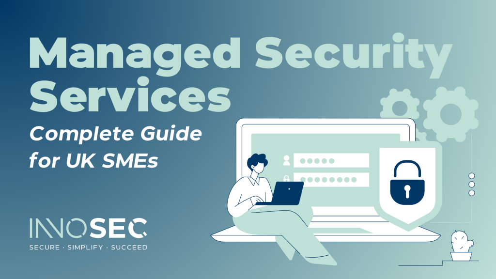 Managed Security Services For UK SMEs | Complete Guide